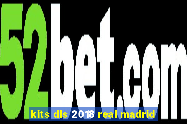 kits dls 2018 real madrid