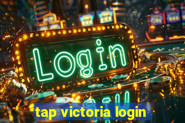 tap victoria login