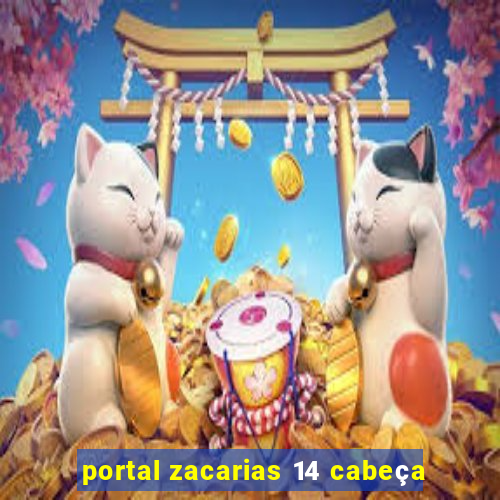 portal zacarias 14 cabeça