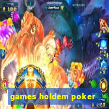 games holdem poker