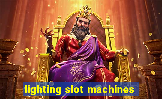 lighting slot machines