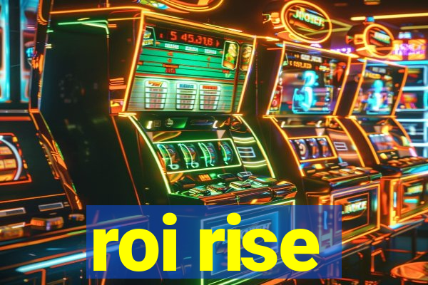 roi rise