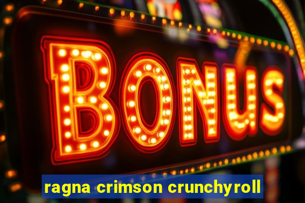 ragna crimson crunchyroll