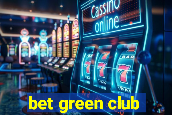 bet green club