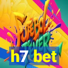 h7 bet