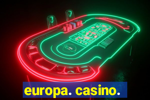 europa. casino.