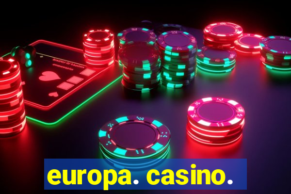 europa. casino.