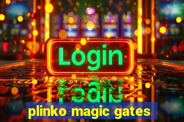 plinko magic gates