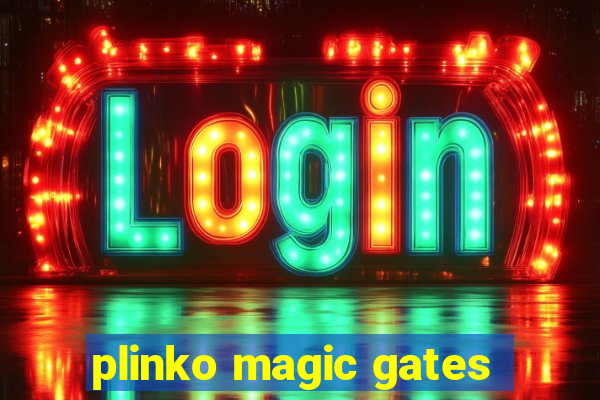 plinko magic gates