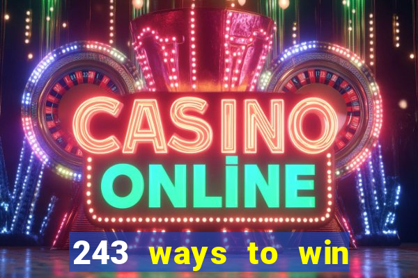 243 ways to win slots casinos