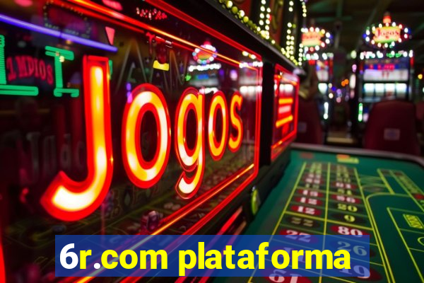 6r.com plataforma