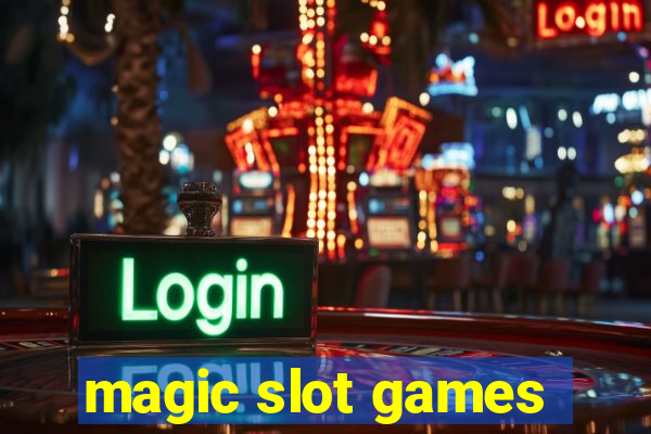 magic slot games