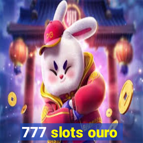 777 slots ouro