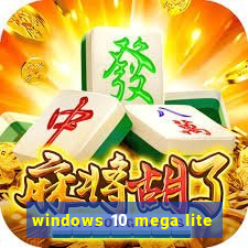 windows 10 mega lite