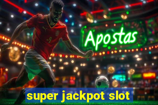 super jackpot slot