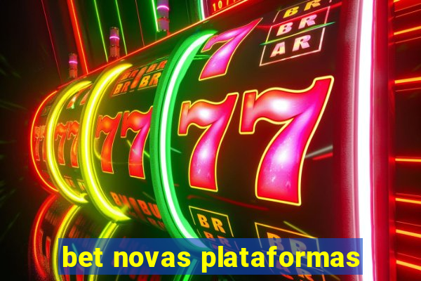 bet novas plataformas