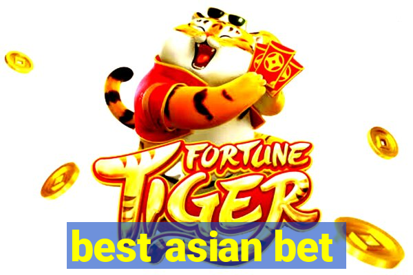 best asian bet