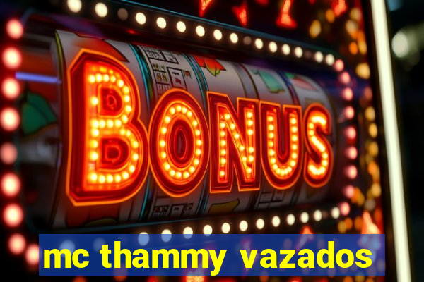 mc thammy vazados