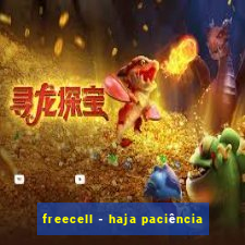 freecell - haja paciência