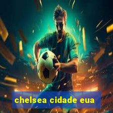 chelsea cidade eua