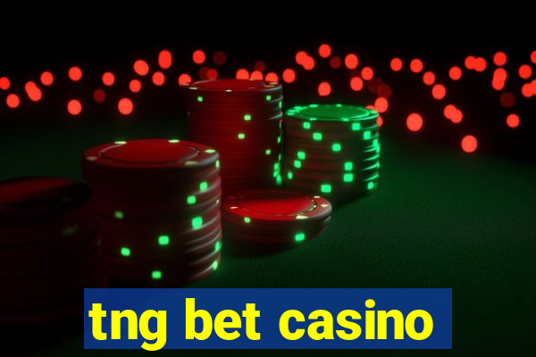 tng bet casino