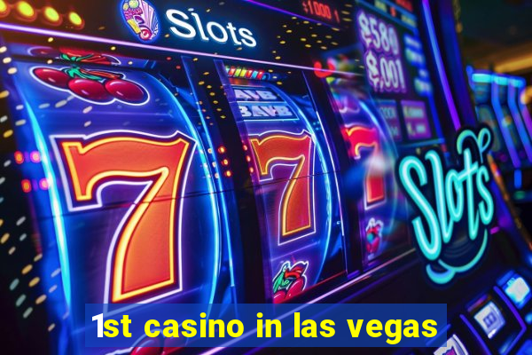 1st casino in las vegas