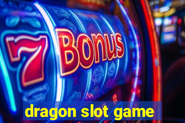 dragon slot game