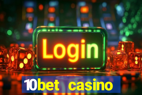 10bet casino welcome offer