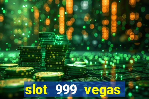 slot 999 vegas game 11