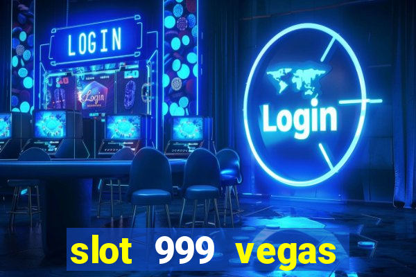 slot 999 vegas game 11