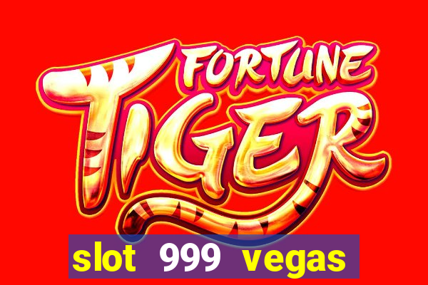 slot 999 vegas game 11