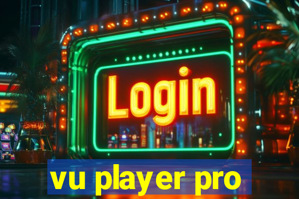 vu player pro