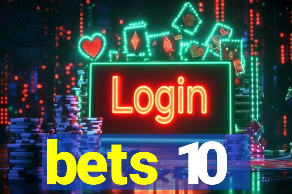 bets 10