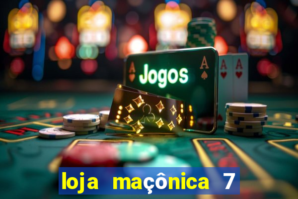 loja maçônica 7 de setembro