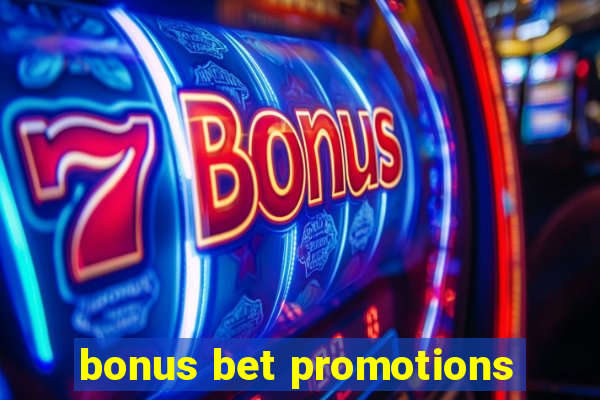 bonus bet promotions