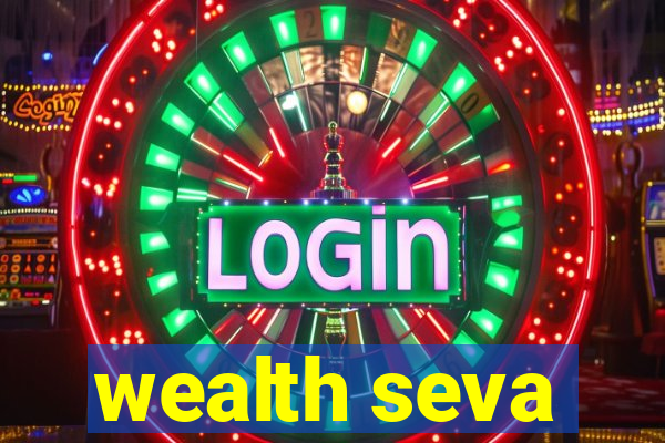 wealth seva