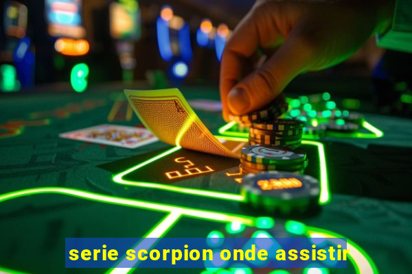 serie scorpion onde assistir