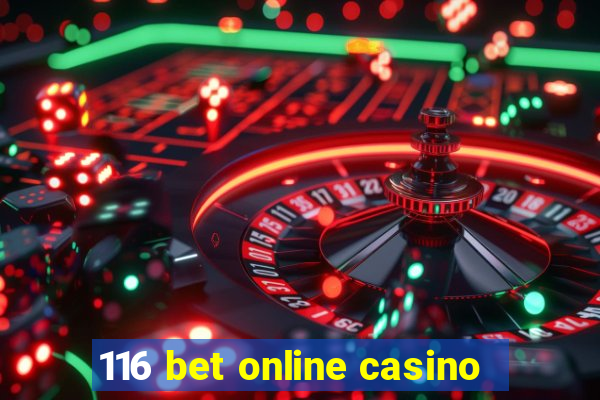 116 bet online casino