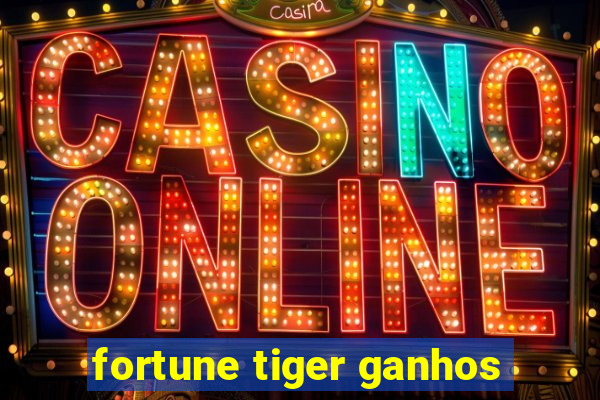 fortune tiger ganhos