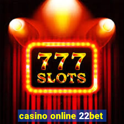 casino online 22bet