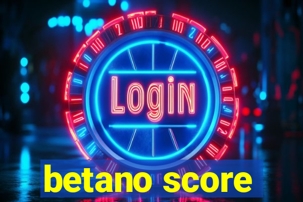 betano score