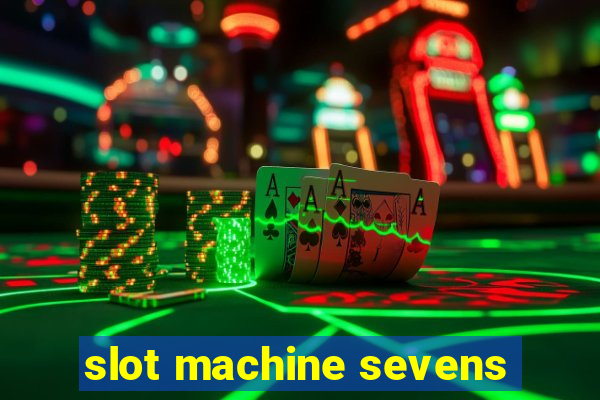 slot machine sevens