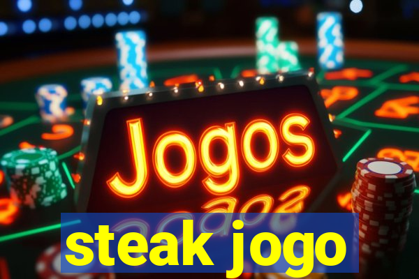 steak jogo