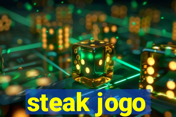 steak jogo