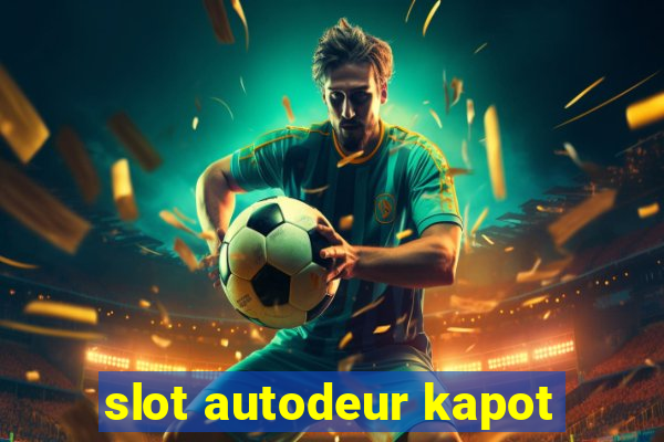 slot autodeur kapot