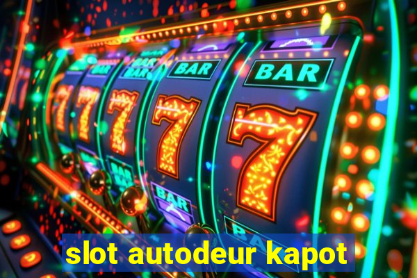 slot autodeur kapot