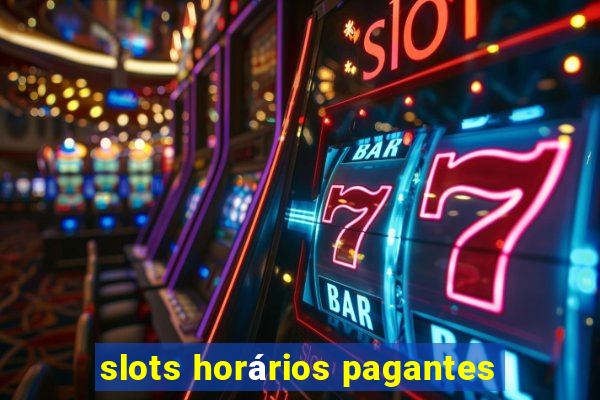 slots horários pagantes