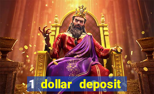 1 dollar deposit casino 1st deposit