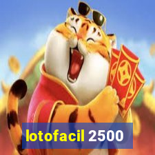 lotofacil 2500