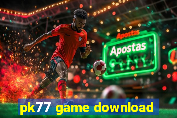 pk77 game download